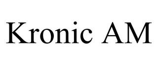 KRONIC AM trademark