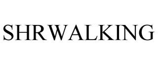 SHRWALKING trademark