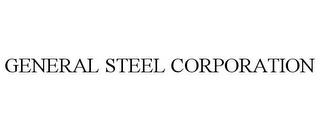 GENERAL STEEL CORPORATION trademark