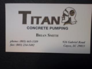 TITAN CONCRETE PUMPING BRIAN SMITH PHONE: (303) 665-3189 FAX: (303) 234-5402 926 GABRIEL ROAD CAYCE, SC 29033 trademark