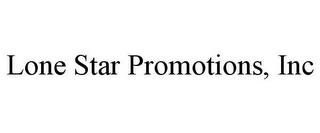 LONE STAR PROMOTIONS, INC trademark