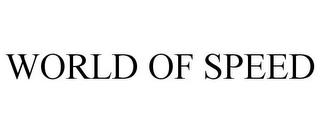 WORLD OF SPEED trademark