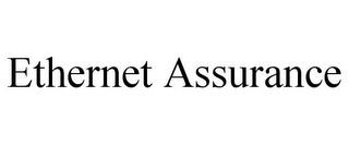 ETHERNET ASSURANCE trademark