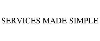 SERVICES MADE SIMPLE trademark