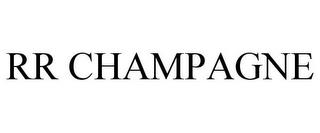 RR CHAMPAGNE trademark