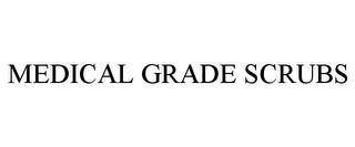 MEDICAL GRADE SCRUBS trademark