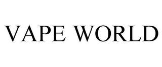 VAPE WORLD trademark