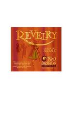 REVELRY IMPERIAL RED ALE TWO BROTHERS BREWING CO WARRENVILLE IL THIS RESINY IMPERIAL RED ALE IS LOADED WITH CITRUS AND PINE AROMAS THAT DOMINATE THE COMPLEX TOASTY MALT CHARACTER. REVEL IN THE HOPS. trademark