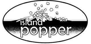 ISLAND POPPER trademark