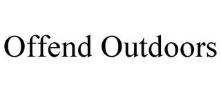 OFFEND OUTDOORS trademark