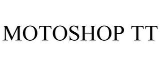 MOTOSHOP TT trademark