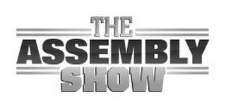 THE ASSEMBLY SHOW trademark