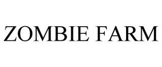 ZOMBIE FARM trademark