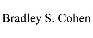 BRADLEY S. COHEN trademark