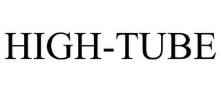 HIGH-TUBE trademark