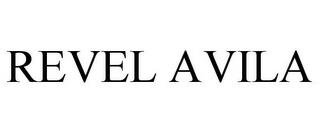 REVEL AVILA trademark