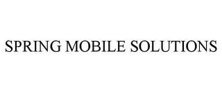 SPRING MOBILE SOLUTIONS trademark