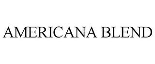 AMERICANA BLEND trademark