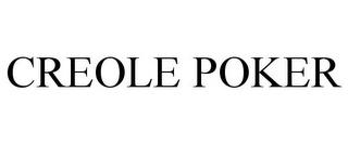 CREOLE POKER trademark