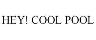 HEY! COOL POOL trademark