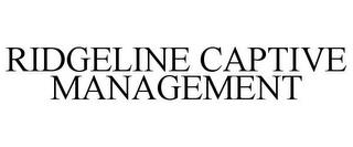 RIDGELINE CAPTIVE MANAGEMENT trademark