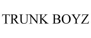 TRUNK BOYZ trademark