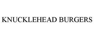 KNUCKLEHEAD BURGERS trademark