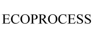 ECOPROCESS trademark