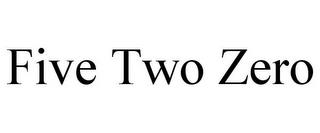 FIVE TWO ZERO trademark