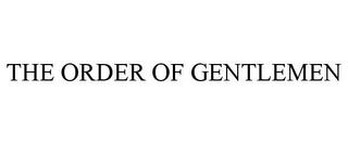 THE ORDER OF GENTLEMEN trademark