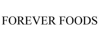 FOREVER FOODS trademark