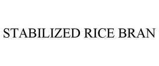 STABILIZED RICE BRAN trademark