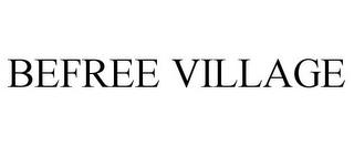 BEFREE VILLAGE trademark