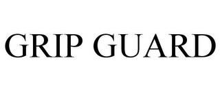 GRIP GUARD trademark