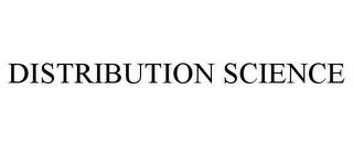 DISTRIBUTION SCIENCE trademark