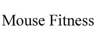 MOUSE FITNESS trademark