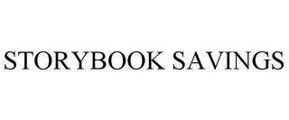 STORYBOOK SAVINGS trademark