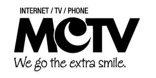 INTERNET / TV / PHONE MCTV WE GO THE EXTRA SMILE. trademark