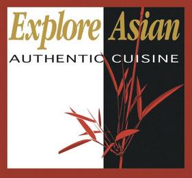 EXPLORE ASIAN AUTHENTIC CUISINE trademark