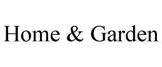 HOME & GARDEN trademark