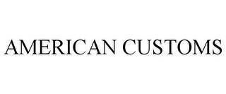 AMERICAN CUSTOMS trademark