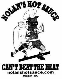 NOLAN'S HOT SAUCE CAN'T BEAT THE HEAT NOLANSHOTSAUCE.COM MAIDEN, NC MILK N trademark