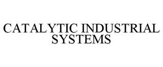 CATALYTIC INDUSTRIAL SYSTEMS trademark