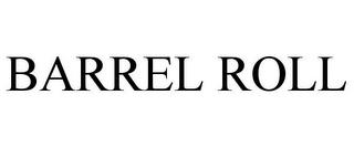 BARREL ROLL trademark