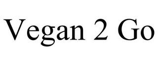 VEGAN 2 GO trademark