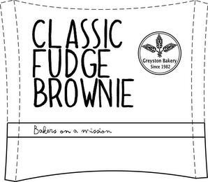 CLASSIC FUDGE BROWNIE BAKERS ON A MISSION GREYSTON BAKERY SINCE 1982 trademark