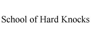 SCHOOL OF HARD KNOCKS trademark