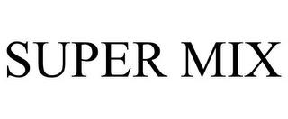 SUPER MIX trademark