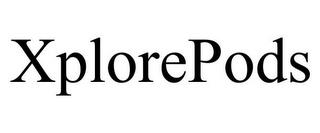 XPLOREPODS trademark