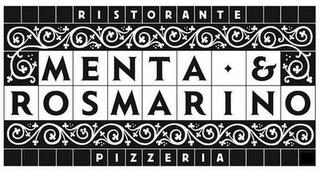 RISTORANTE MENTA & ROSMARINO PIZZERIA trademark